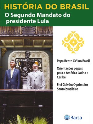cover image of História do Brasil--Livro IV--Segundo Mandato Do Presidente Lula Papa Bento XVI No Brasil
